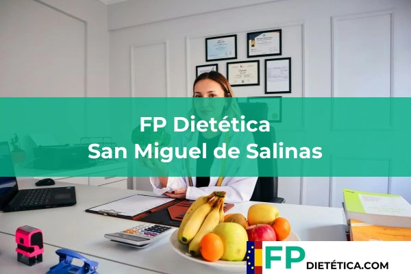 FP Dietética en San Miguel de Salinas