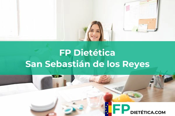 FP Dietética en Madrid 77 FP Dietética en San Sebastián de los Reyes